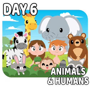 Seven Days of Creation Day 6 - Animals and Humans